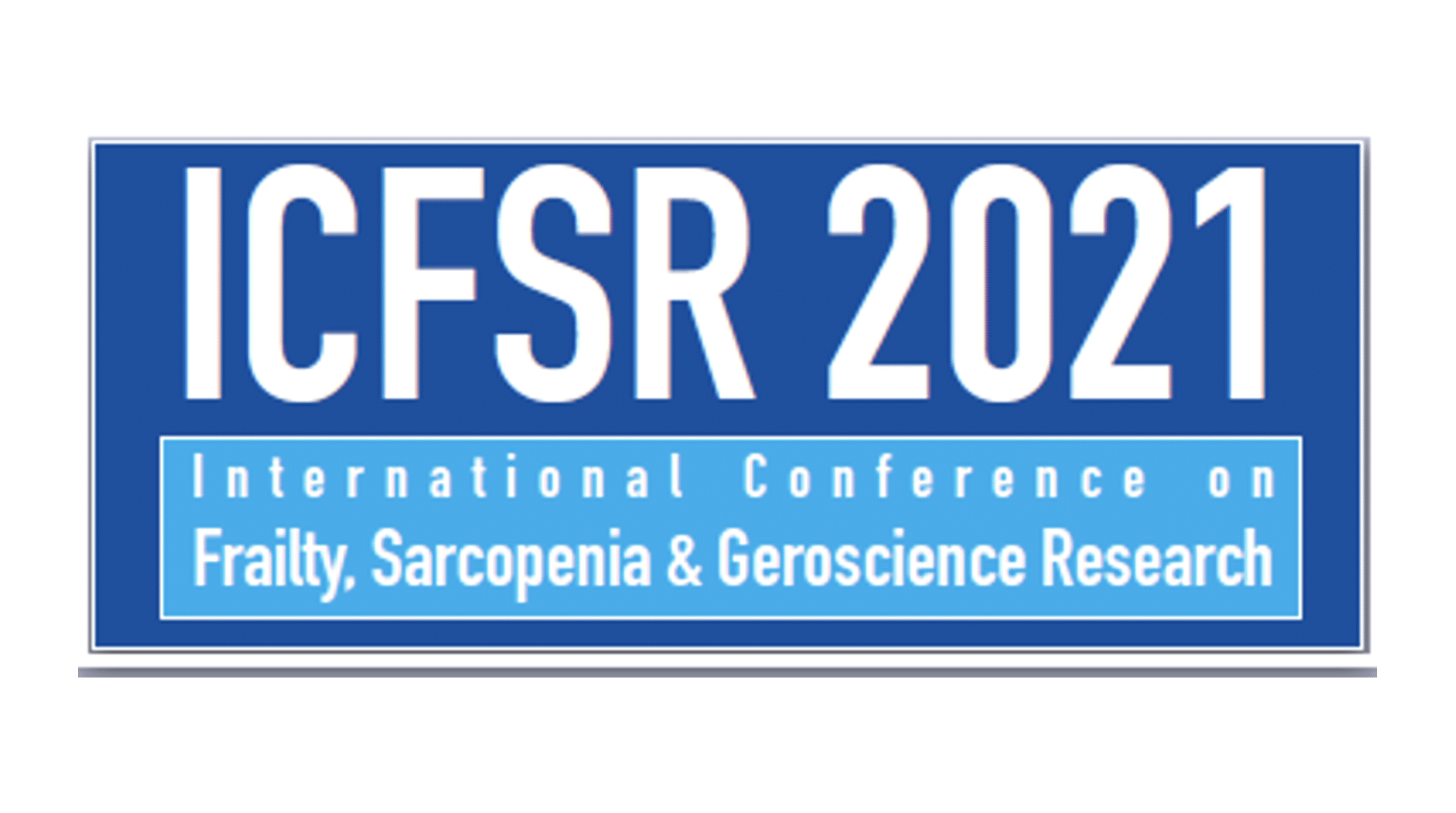 11th Annual International Conference on Frailty and Sarcopenia Research ICFSR 2021